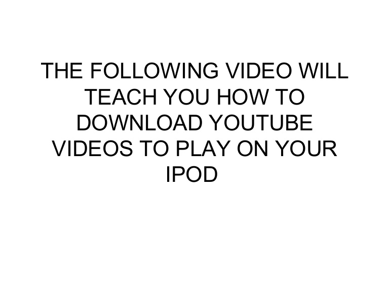 How To Download Youtube Videos To Ipod
